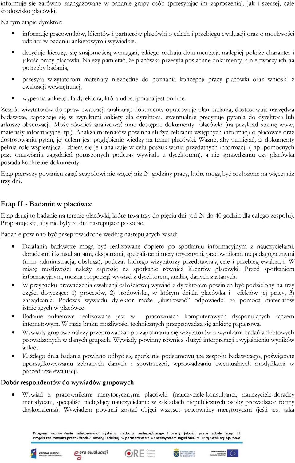 znajomością wymagań, jakiego rodzaju dokumentacja najlepiej pokaże charakter i jakość pracy placówki.