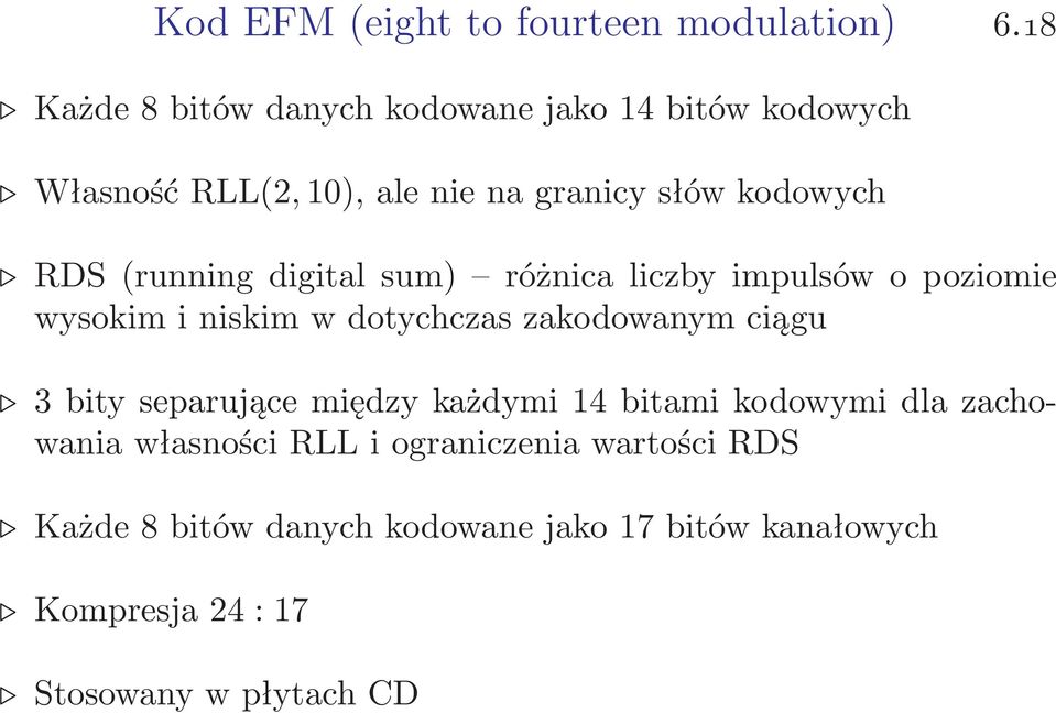 RDS(running digital sum) różnica liczby impulsów o poziomie wysokim i niskim w dotychczas zakodowanym ciągu 3