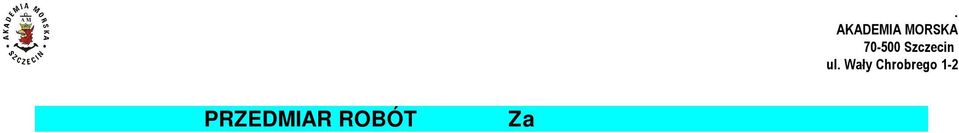 Dębogórska 7-8 INWESTOR : AKADEMIA MORSKA w Szczecinie ADRES INWESTORA : 72-500 Szczecin, ul.