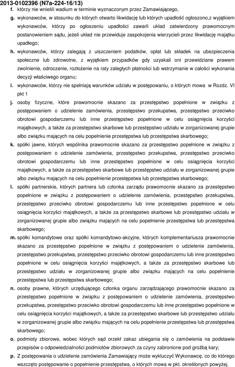 układ nie przewiduje zaspokojenia wierzycieli przez likwidacj majtku upadłego; h.