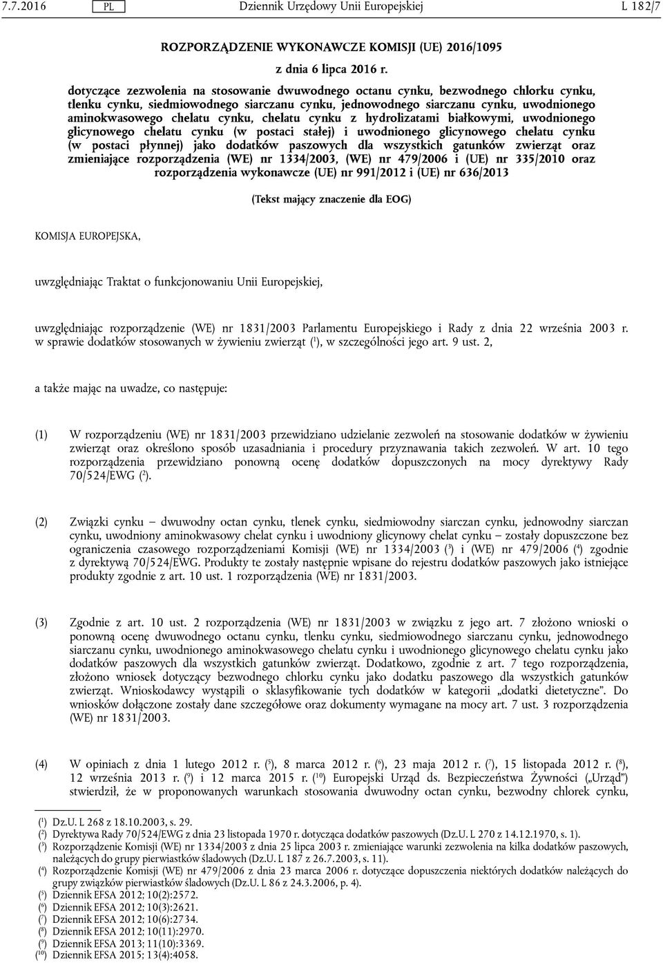 chelatu cynku z hydrolizatami białkowymi, uwodnionego glicynowego chelatu cynku (w postaci stałej) i uwodnionego glicynowego chelatu cynku (w postaci płynnej) jako dodatków paszowych dla wszystkich