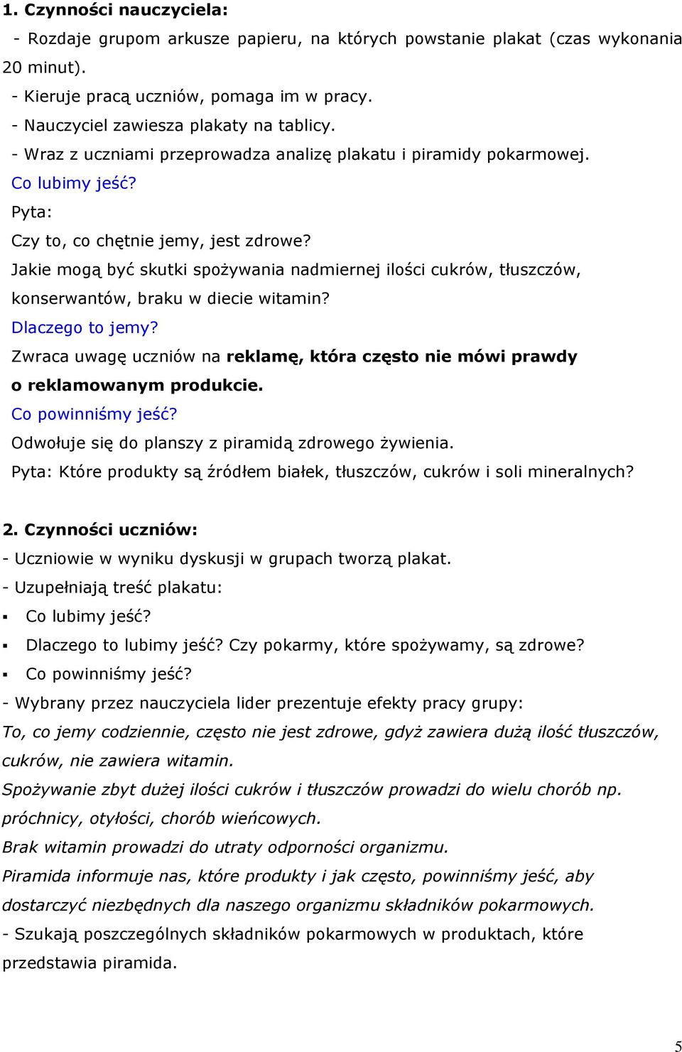 Jakie mogą być skutki spożywania nadmiernej ilości cukrów, tłuszczów, konserwantów, braku w diecie witamin? Dlaczego to jemy?