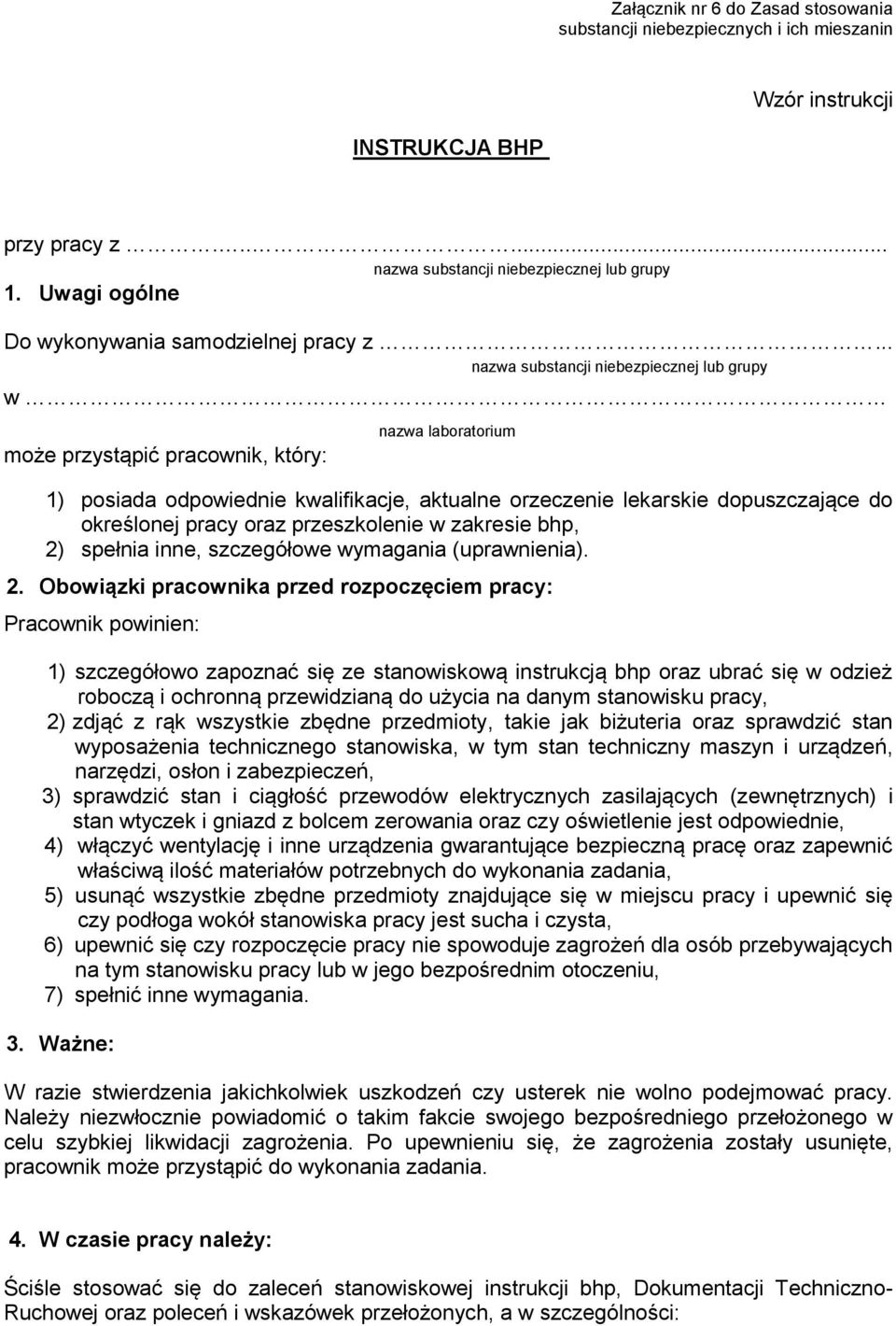 .. nazwa substancji niebezpiecznej lub grupy w może przystąpić pracownik, który: nazwa laboratorium 1) posiada odpowiednie kwalifikacje, aktualne orzeczenie lekarskie dopuszczające do określonej