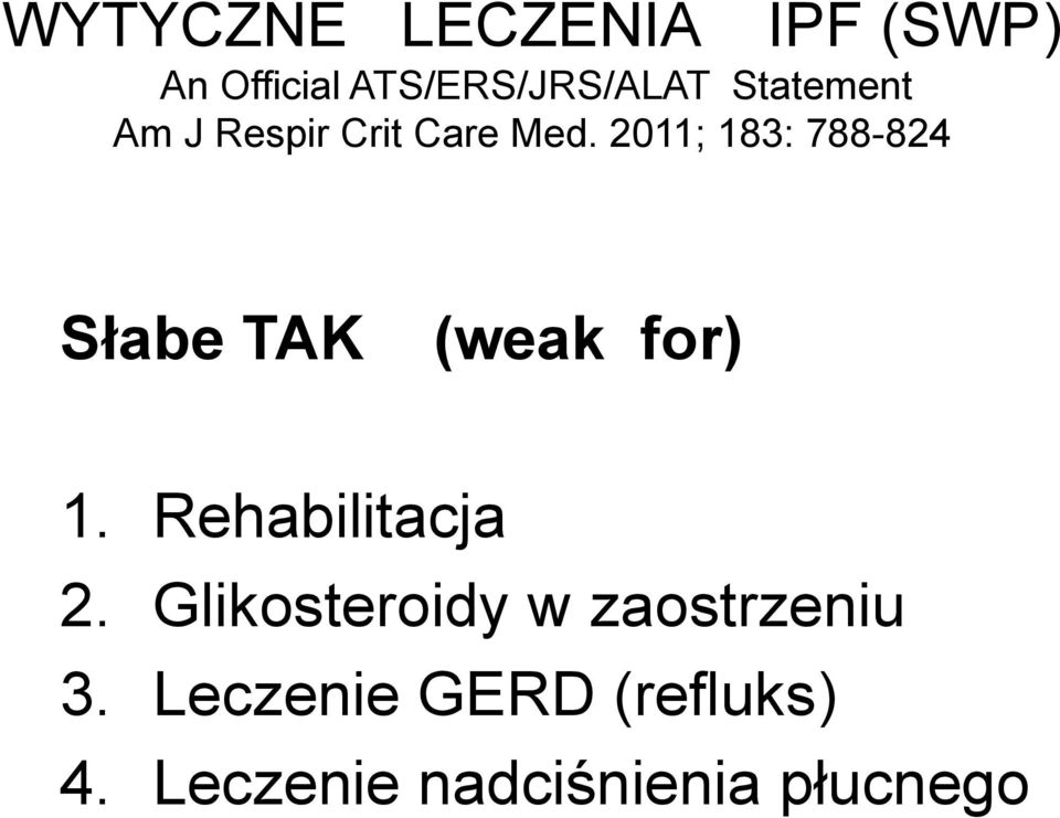 2011; 183: 788-824 Słabe TAK (weak for) 1. Rehabilitacja 2.