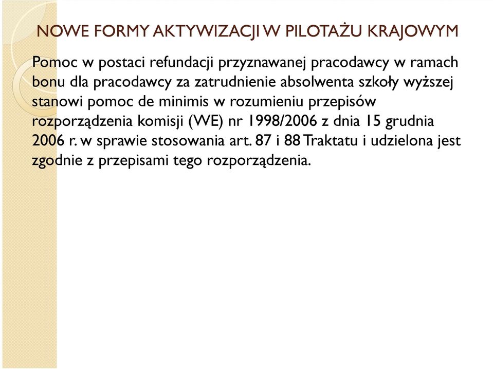 rozumieniu przepisów rozporządzenia komisji (WE) nr 1998/2006 z dnia 15 grudnia 2006 r.