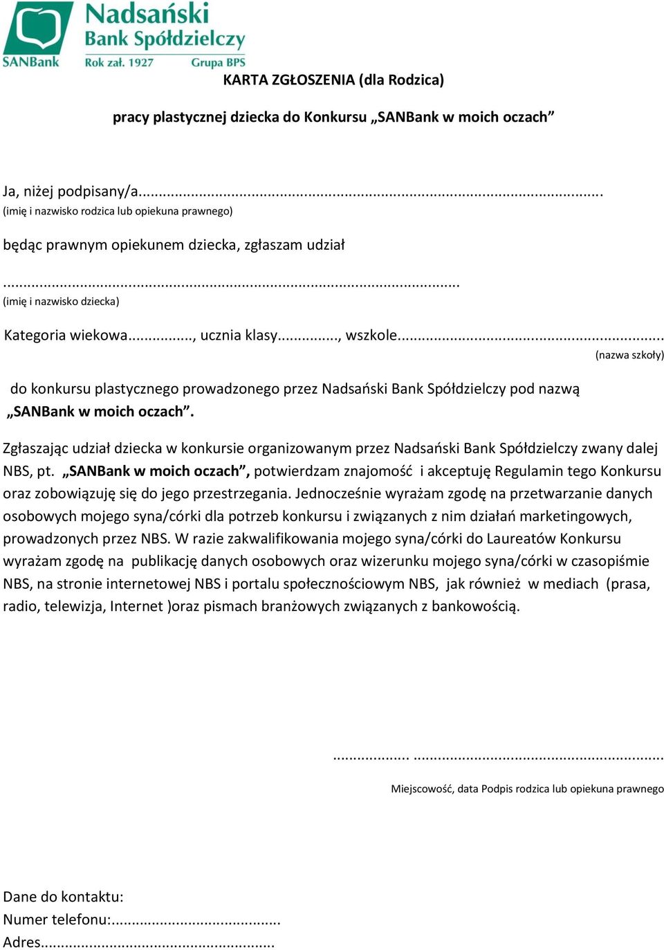 .. do konkursu plastycznego prowadzonego przez Nadsański Bank Spółdzielczy pod nazwą SANBank w moich oczach.