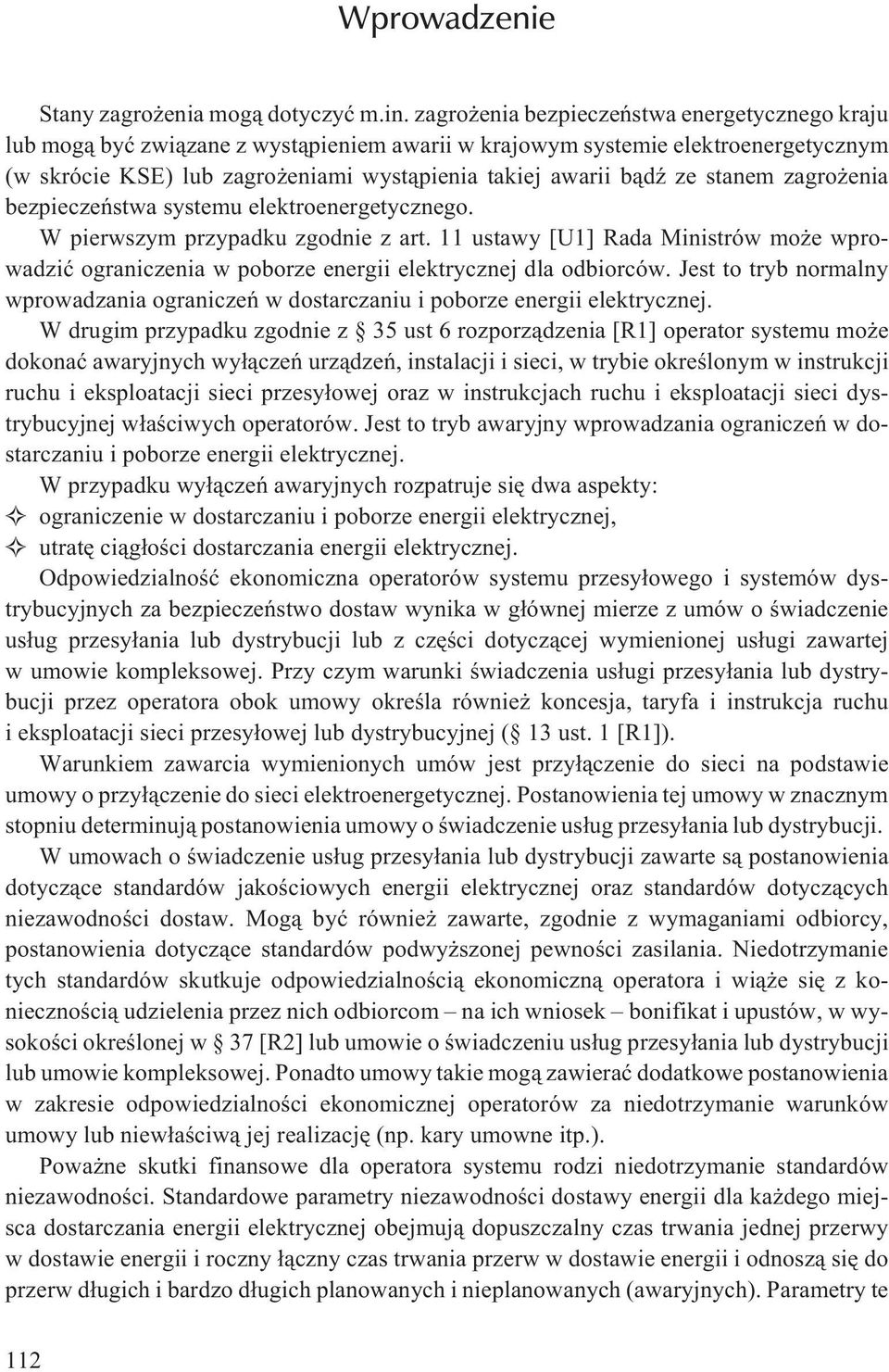 stanem zagro enia bezpieczeñstwa systemu elektroenergetycznego. W pierwszym przypadku zgodnie z art.