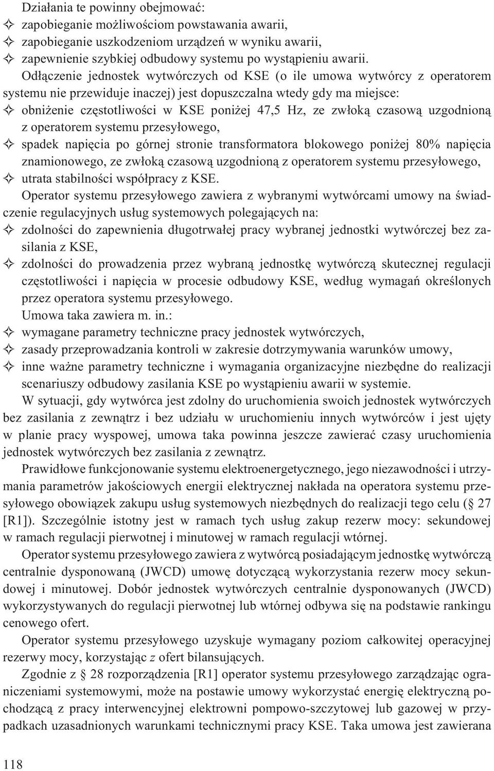 zw³ok¹ czasow¹ uzgodnion¹ z operatorem systemu przesy³owego, spadek napiêcia po górnej stronie transformatora blokowego poni ej 80% napiêcia znamionowego, ze zw³ok¹ czasow¹ uzgodnion¹ z operatorem