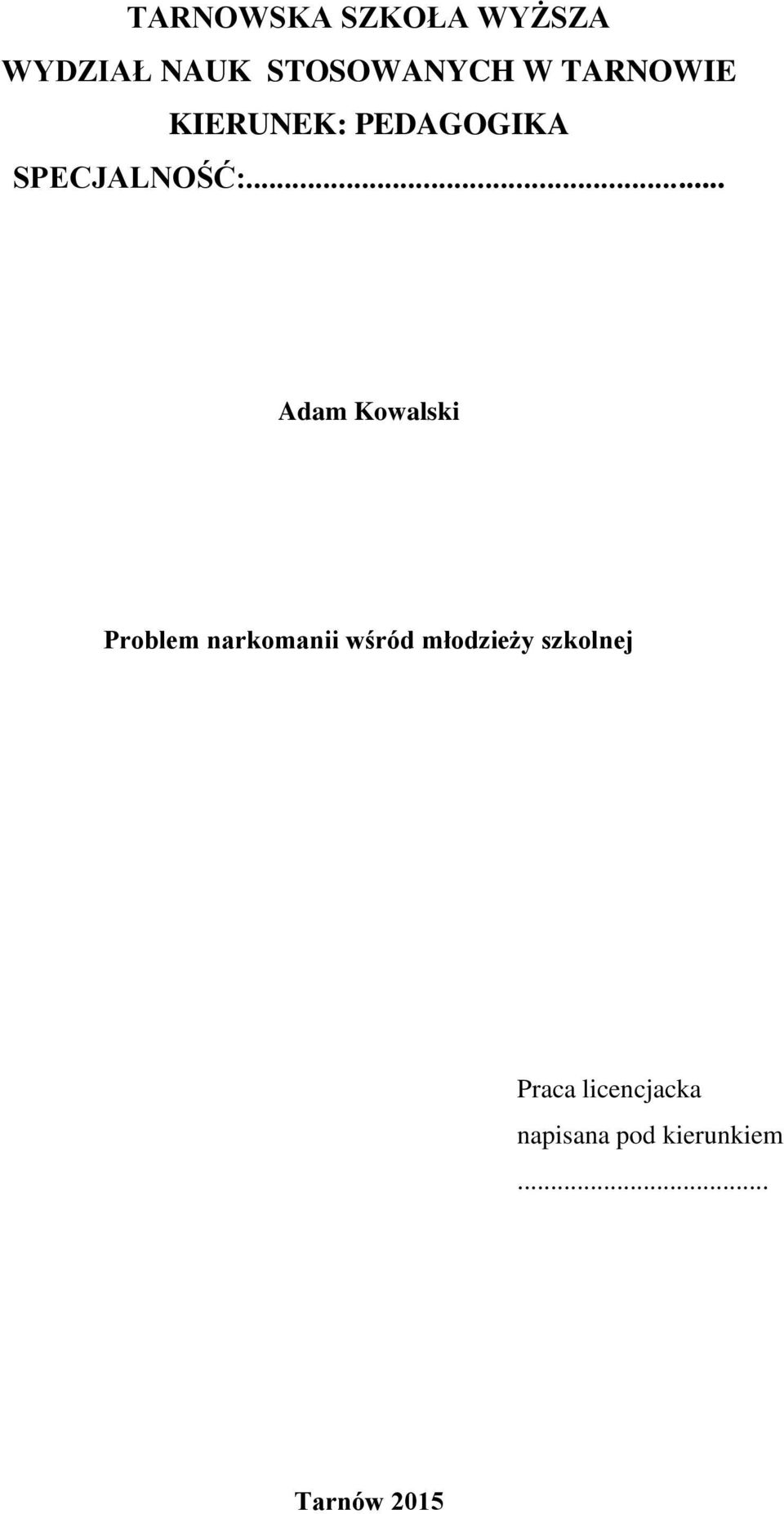 .. Adam Kowalski Problem narkomanii wśród młodzieży