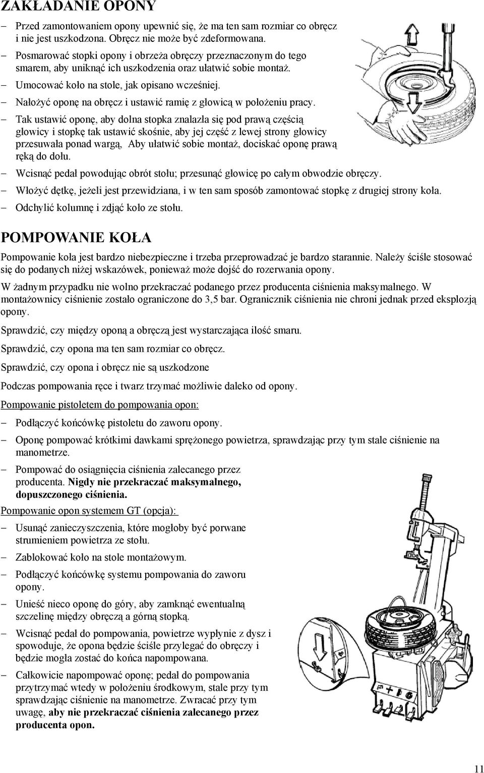 Nałożyć oponę na obręcz i ustawić ramię z głowicą w położeniu pracy.