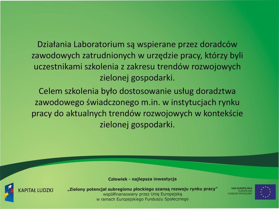 gospodarki. Celem szkolenia było dostosowanie usług doradztwa zawodowego świadczonego m.