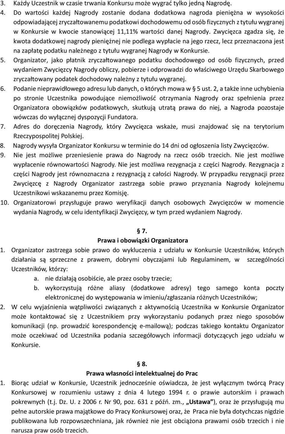 stanowiącej 11,11% wartości danej Nagrody.