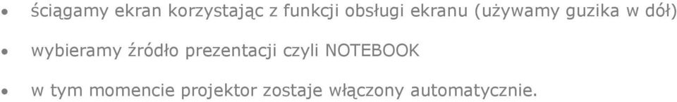 wybieramy źródło prezentacji czyli NOTEBOOK