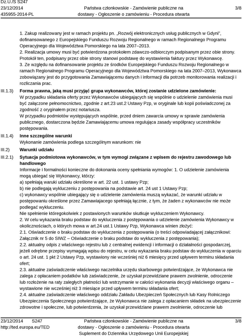 2013. 2. Realizacja umowy musi być potwierdzona protokołem zdawczo-odbiorczym podpisanym przez obie strony.