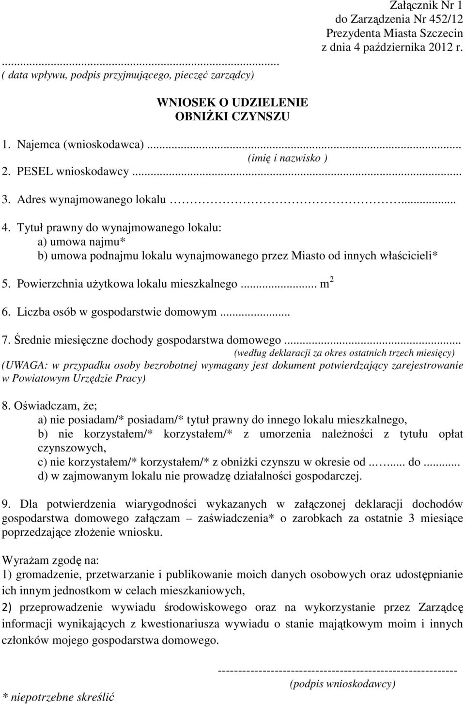 Powierzchnia uŝytkowa lokalu mieszkalnego... m 2 6. Liczba osób w gospodarstwie domowym... 7. Średnie miesięczne dochody gospodarstwa domowego.