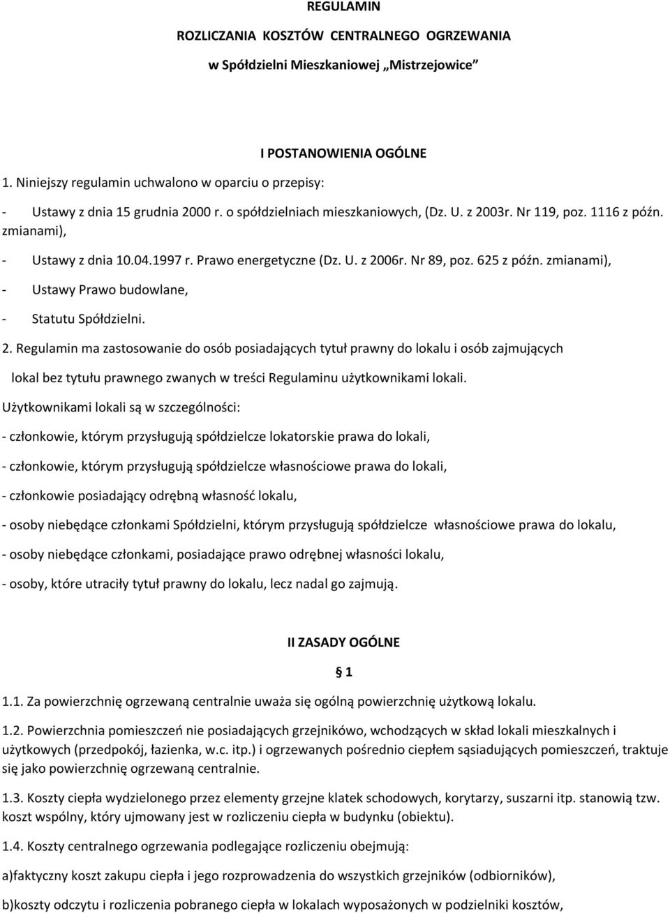 zmianami), - Ustawy z dnia 10.04.1997 r. Prawo energetyczne (Dz. U. z 20