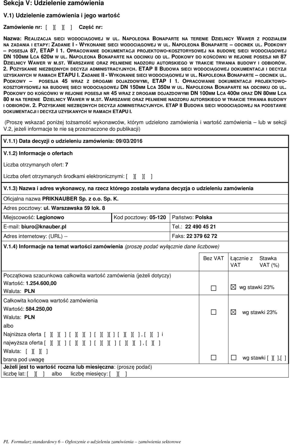 OPRACOWANIE DOKUMENTACJI PROJEKTOWO-KOSZTORYSOWEJ NA BUDOWĘ SIECI WODOCIĄGOWEJ DN 100MM LCA 620M W UL. NAPOLEONA BONAPARTE NA ODCINKU OD UL.