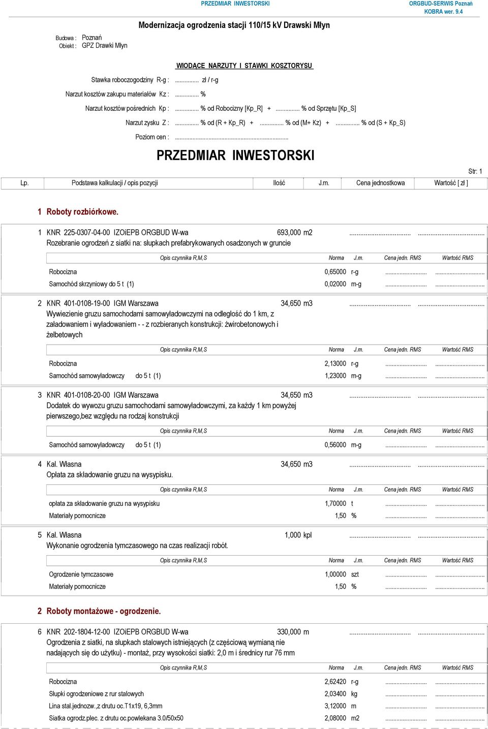 .. PRZEDMIAR INWESTORSKI Str: 1 1 Roboty rozbiórkowe. 1 KNR 225-0307-04-00 IZOiEPB ORGBUD W-wa 693,000 m2.