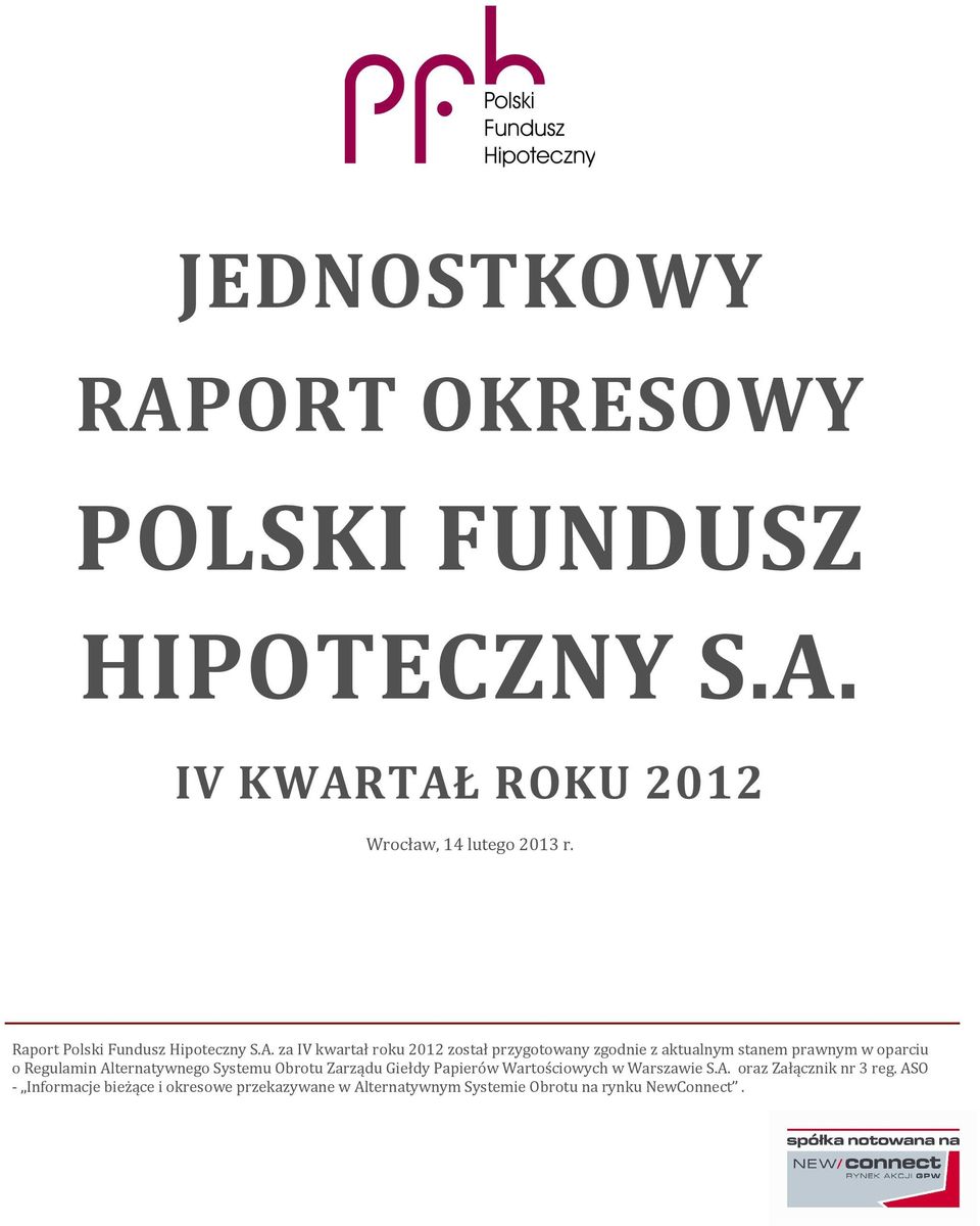 za IV kwartał roku 2012 został przygotowany zgodnie z aktualnym stanem prawnym w oparciu o Regulamin