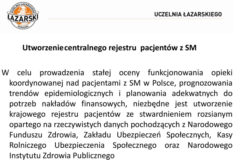 utworzenie krajowego rejestru pacjentów ze stwardnieniem rozsianym opartego na rzeczywistych danych pochodzących z Narodowego