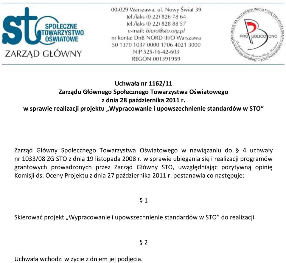 nawiązaniu do 4 uchwały nr 1033/08 ZG STO z dnia 19 listopada 2008 r.