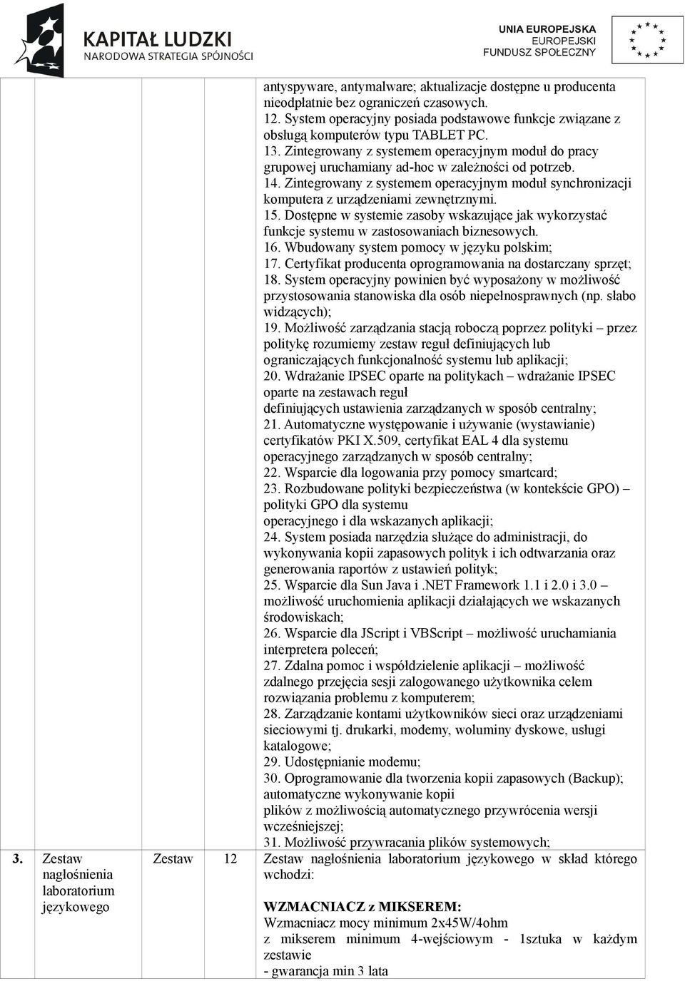 14. Zintegrowany z systemem operacyjnym moduł synchronizacji komputera z urządzeniami zewnętrznymi. 15.