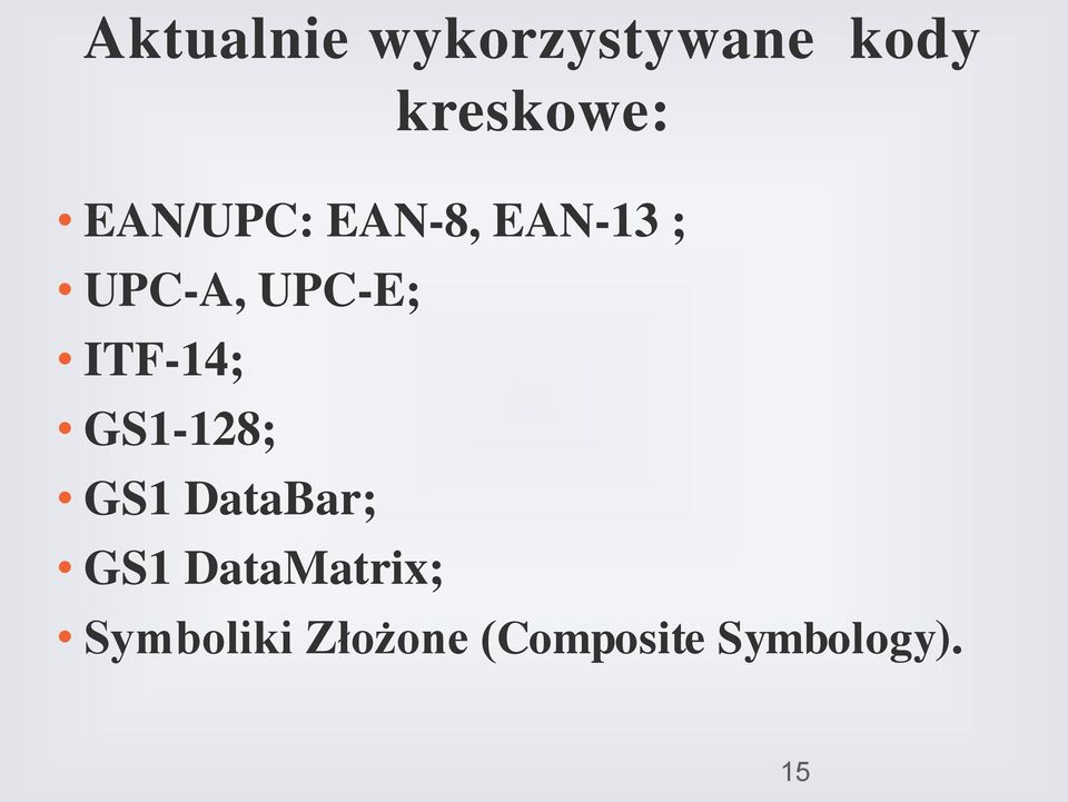 ITF-14; GS1-128; GS1 DataBar; GS1