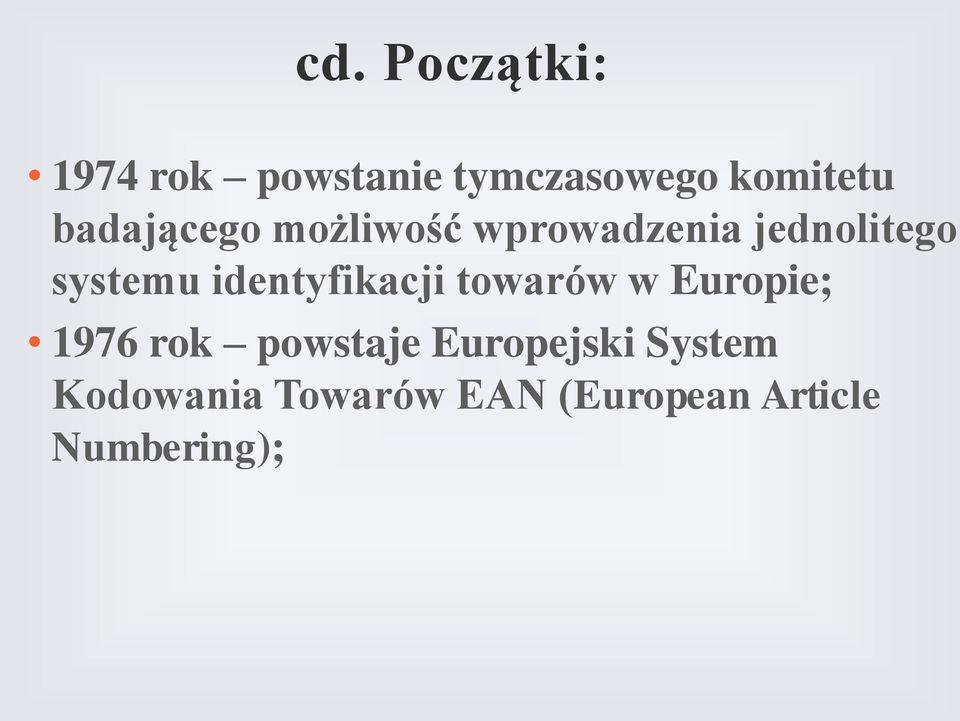 identyfikacji towarów w Europie; 1976 rok powstaje