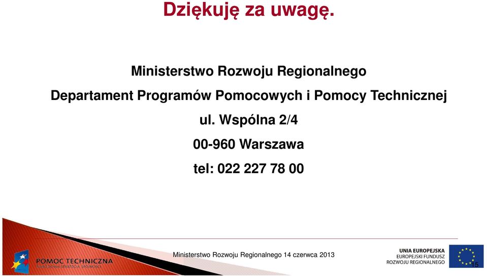 Programów Pomocowych i Pomocy Technicznej ul.