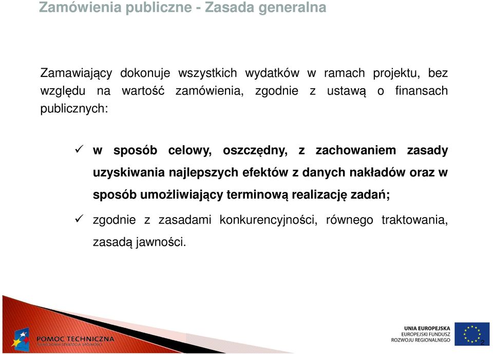 oszczędny, z zachowaniem zasady uzyskiwania najlepszych efektów z danych nakładów oraz w sposób