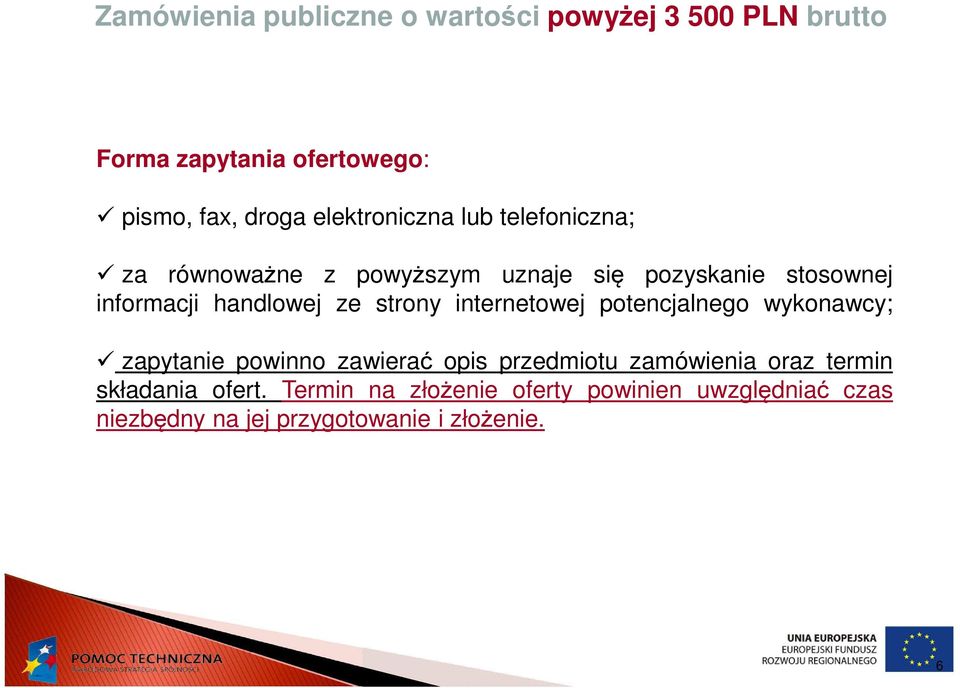 potencjalnego wykonawcy; zapytanie powinno zawierać opis przedmiotu zamówienia oraz termin