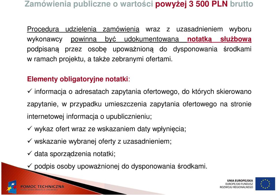 Elementy obligatoryjne notatki: informacja o adresatach zapytania ofertowego, do których skierowano zapytanie, w przypadku umieszczenia zapytania