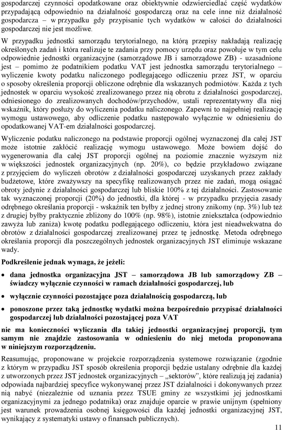 W przypadku jednostki samorządu terytorialnego, na którą przepisy nakładają realizację określonych zadań i która realizuje te zadania przy pomocy urzędu oraz powołuje w tym celu odpowiednie jednostki