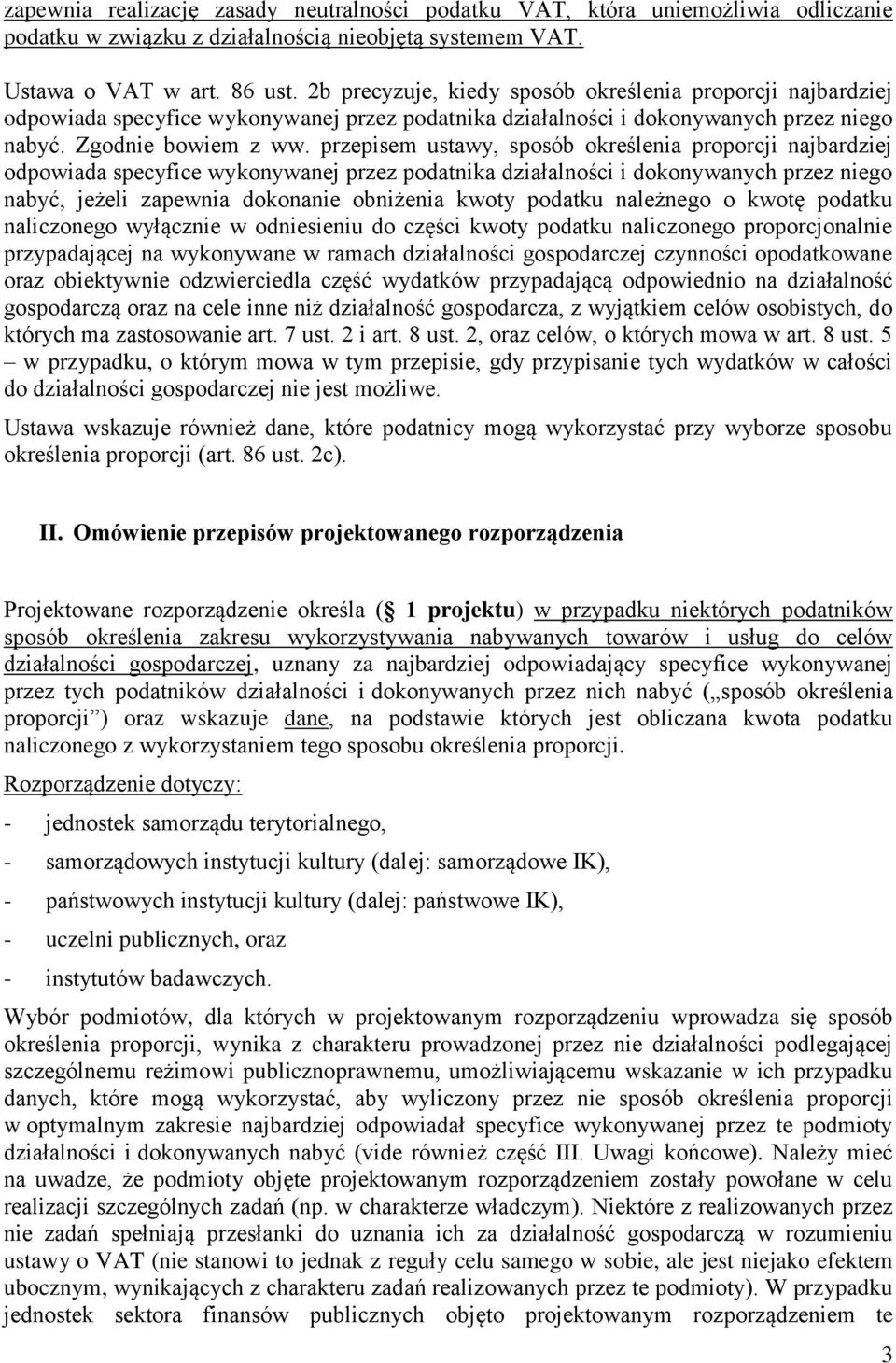 przepisem ustawy, sposób określenia proporcji najbardziej odpowiada specyfice wykonywanej przez podatnika działalności i dokonywanych przez niego nabyć, jeżeli zapewnia dokonanie obniżenia kwoty