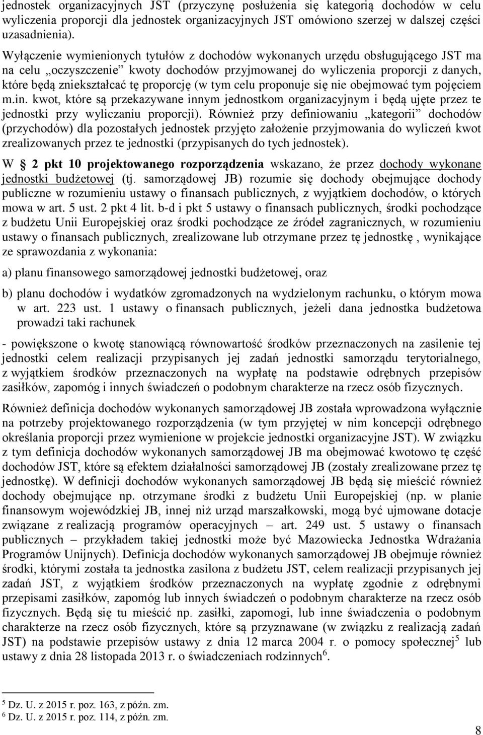 proporcję (w tym celu proponuje się nie obejmować tym pojęciem m.in. kwot, które są przekazywane innym jednostkom organizacyjnym i będą ujęte przez te jednostki przy wyliczaniu proporcji).