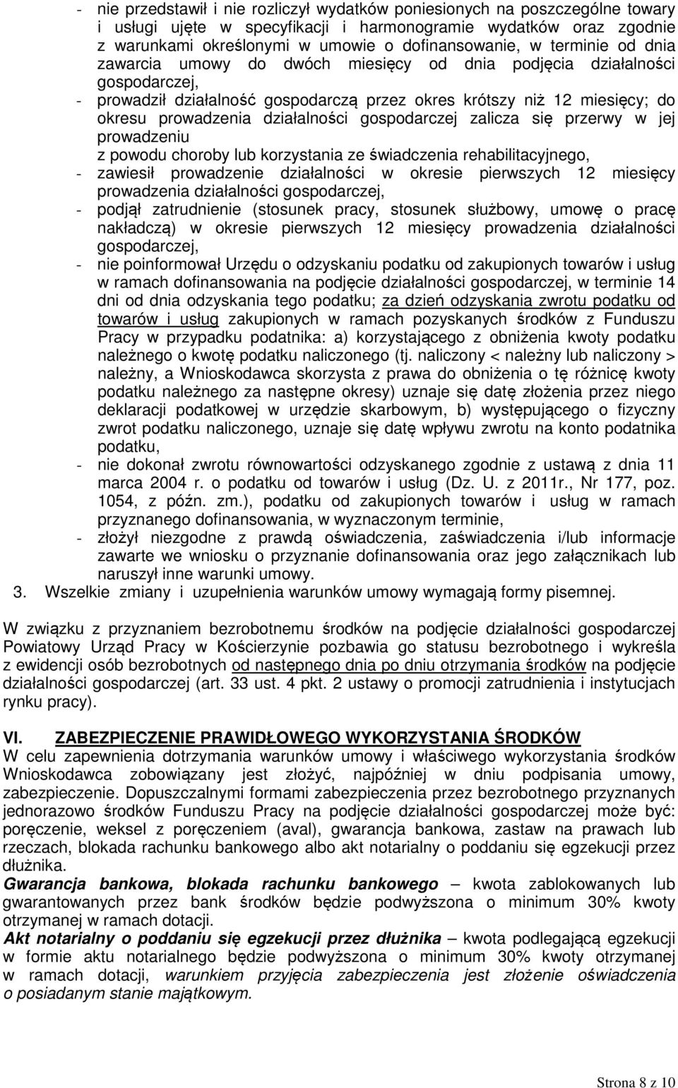 działalności gospodarczej zalicza się przerwy w jej prowadzeniu z powodu choroby lub korzystania ze świadczenia rehabilitacyjnego, - zawiesił prowadzenie działalności w okresie pierwszych 12 miesięcy