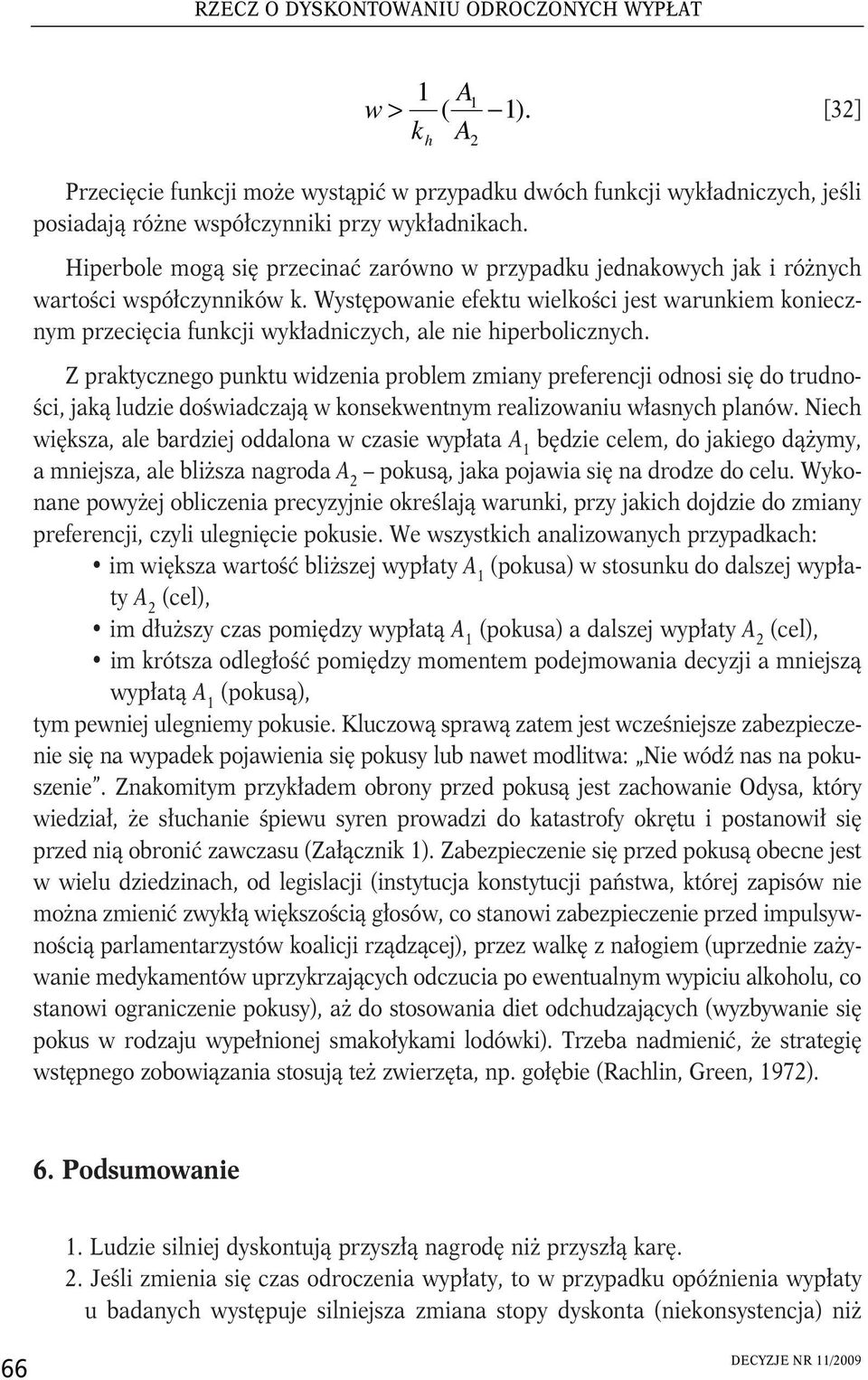 Występowanie efektu wielkości jest warunkiem koniecznym przecięcia funkcji wykładniczych, ale nie hiperbolicznych.