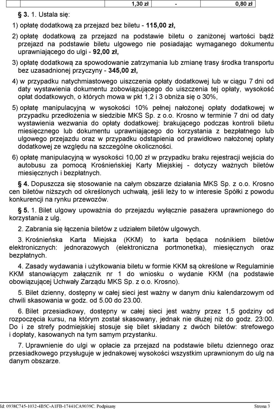 zł, 4) w przypadku natychmiastowego uiszczenia opłaty dodatkowej lub w ciągu 7 dni od daty wystawienia dokumentu zobowiązującego do uiszczenia tej opłaty, wysokość opłat dodatkowych, o których mowa w