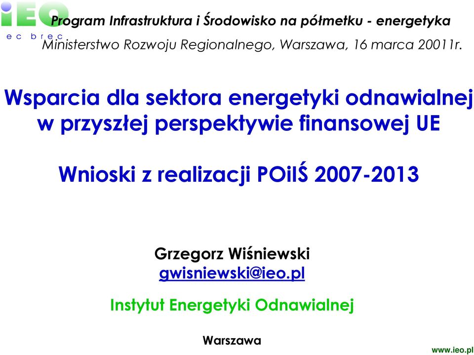 Wsparcia dla sektora energetyki odnawialnej w przyszłej perspektywie finansowej