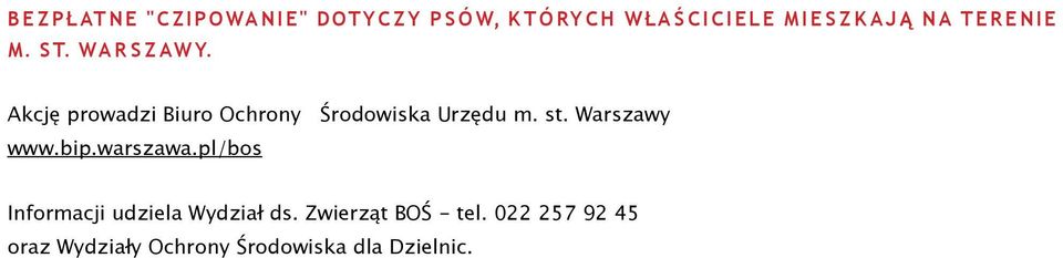 Akcję prowadzi Biuro Ochrony Środowiska Urzędu m. st. Warszawy www.bip.warszawa.