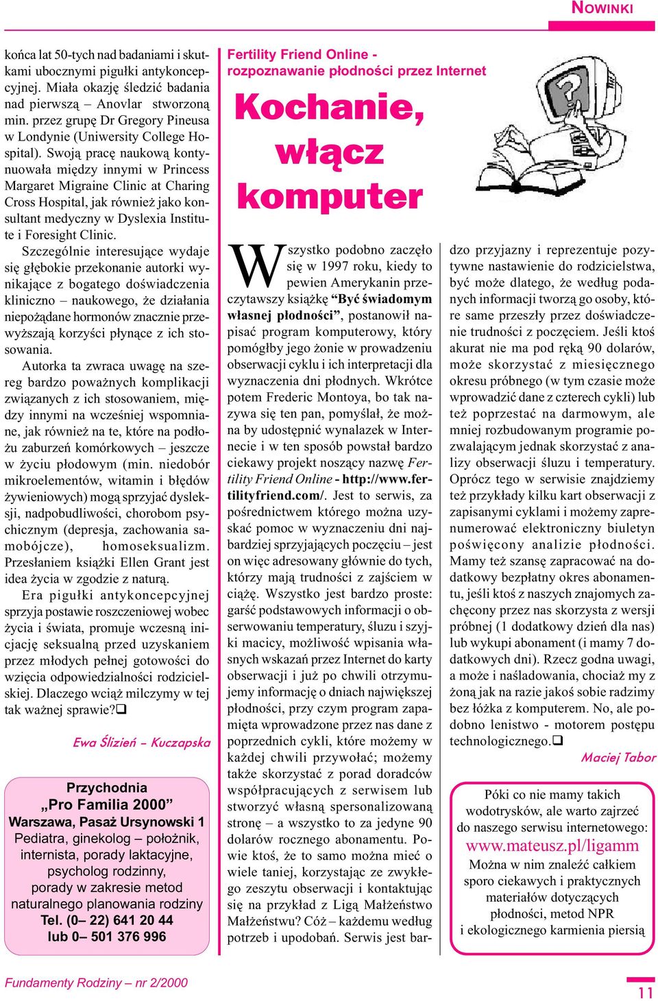 Swoj¹ pracê naukow¹ kontynuowa³a miêdzy innymi w Princess Margaret Migraine Clinic at Charing Cross Hospital, jak równie jako konsultant medyczny w Dyslexia Institute i Foresight Clinic.