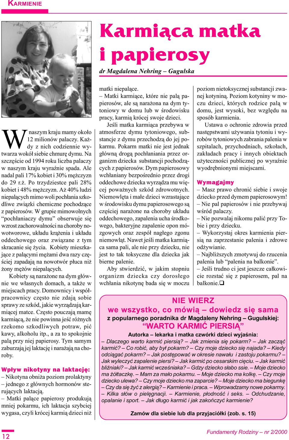 A 40% ludzi niepal¹cych mimo woli poch³ania szkodliwe zwi¹zki chemiczne pochodz¹ce z papierosów.