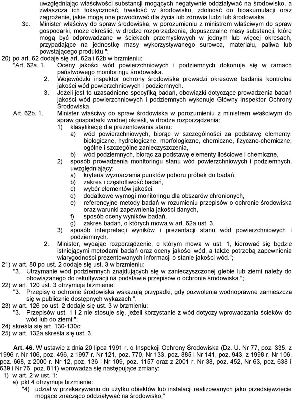 Minister właściwy do spraw środowiska, w porozumieniu z ministrem właściwym do spraw gospodarki, może określić, w drodze rozporządzenia, dopuszczalne masy substancji, które mogą być odprowadzane w