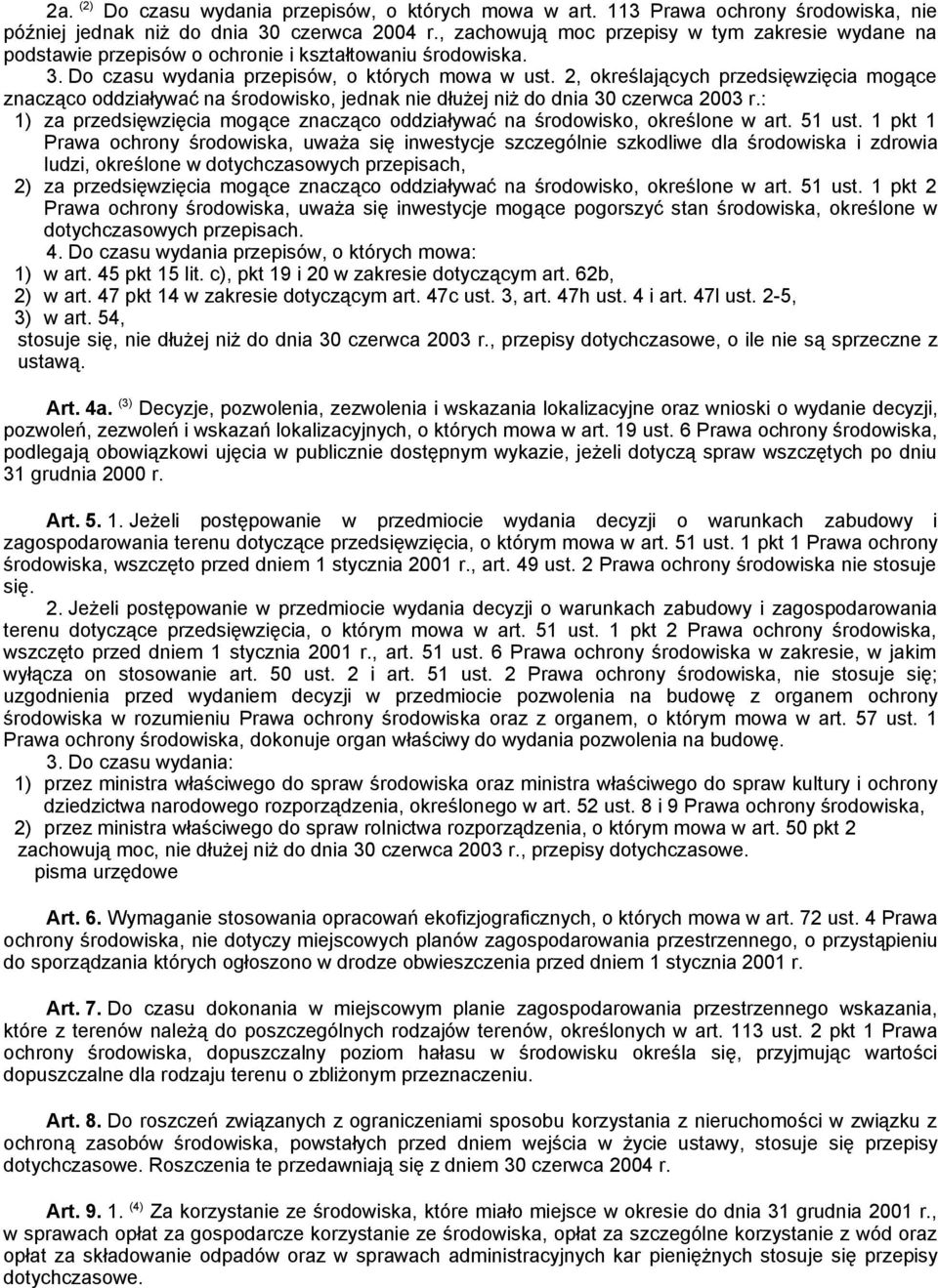 2, określających przedsięwzięcia mogące znacząco oddziaływać na środowisko, jednak nie dłużej niż do dnia 30 czerwca 2003 r.