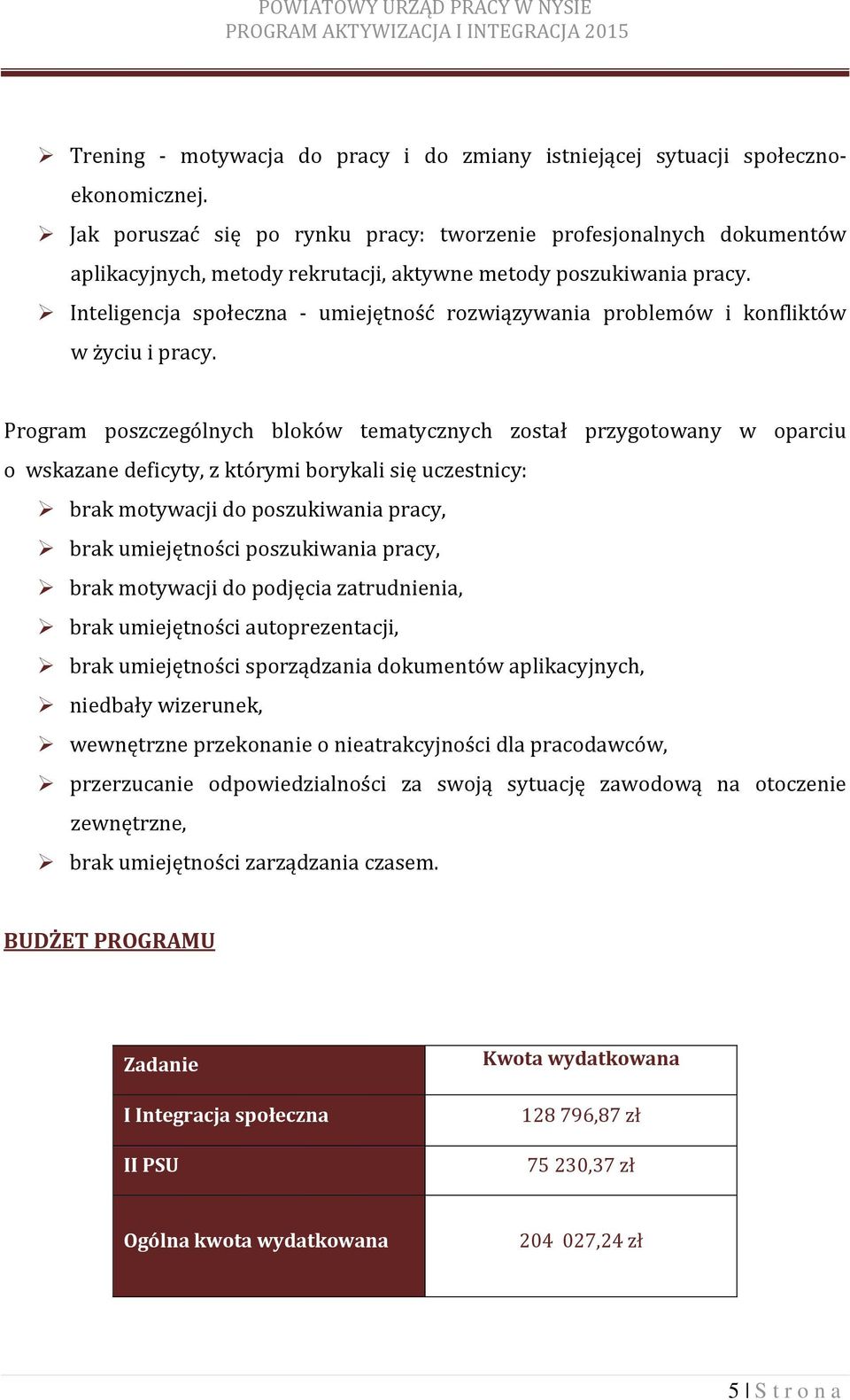 Inteligencja społeczna - umiejętność rozwiązywania problemów i konfliktów w życiu i pracy.