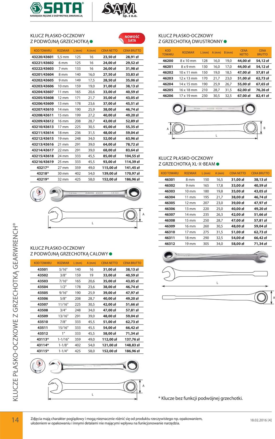 43203/43606 10 mm 159 19,0 31,00 zł 38,13 zł 43204/43607 11 mm 165 20,6 33,00 zł 40,59 zł 43205/43608 12 mm 171 21,7 35,00 zł 43,05 zł 43206/43609 13 mm 178 23,6 37,00 zł 45,51 zł 43207/43610 14 mm