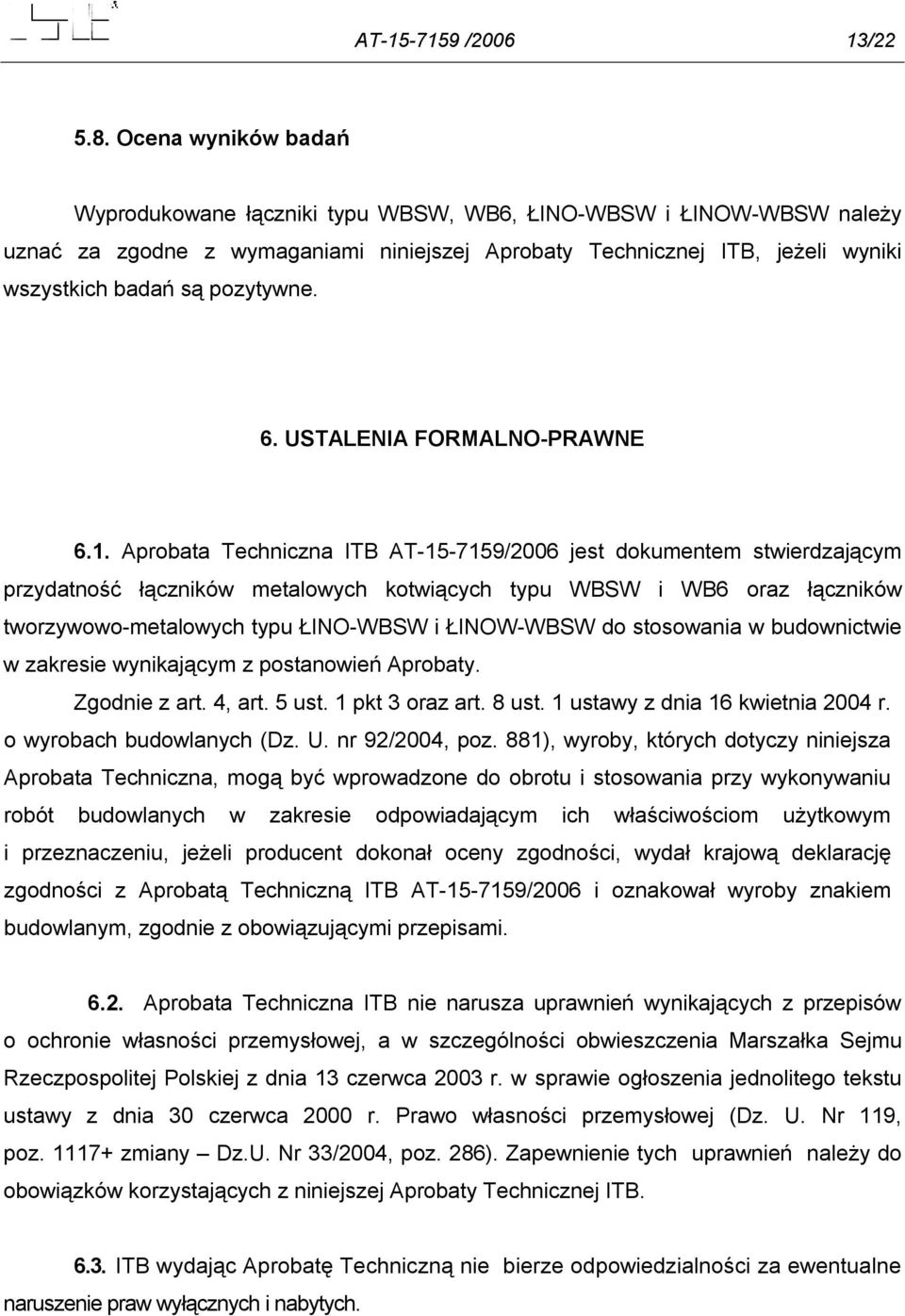 6. USTALENIA FORMALNO-PRAWNE 6.1.