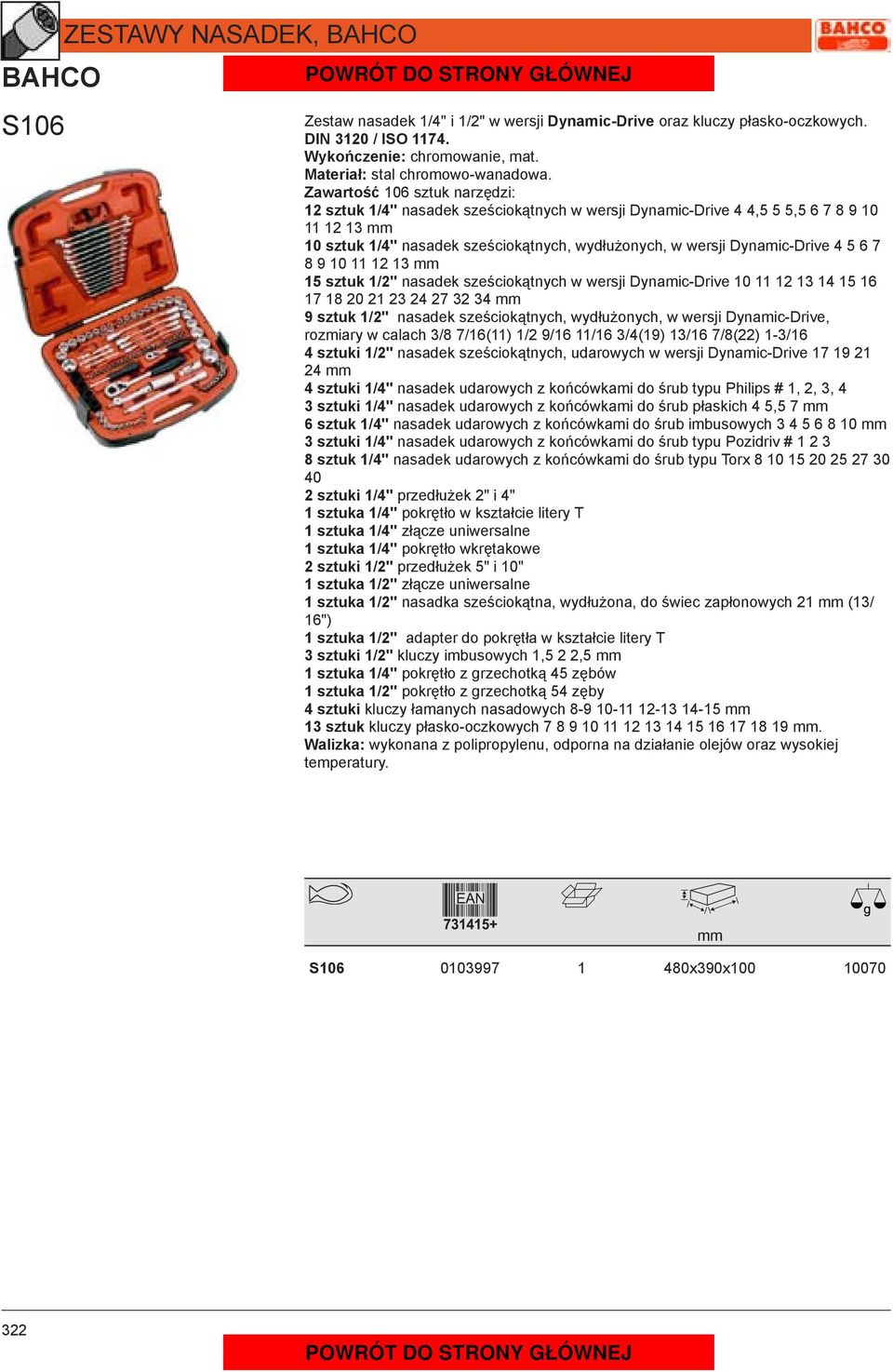 6 7 8 9 10 11 12 13 15 sztuk 1/2" nasadek sześciokątnych w wersji Dynamic-Drive 10 11 12 13 14 15 16 17 18 20 21 23 24 27 32 34 9 sztuk 1/2" nasadek sześciokątnych, wydłużonych, w wersji