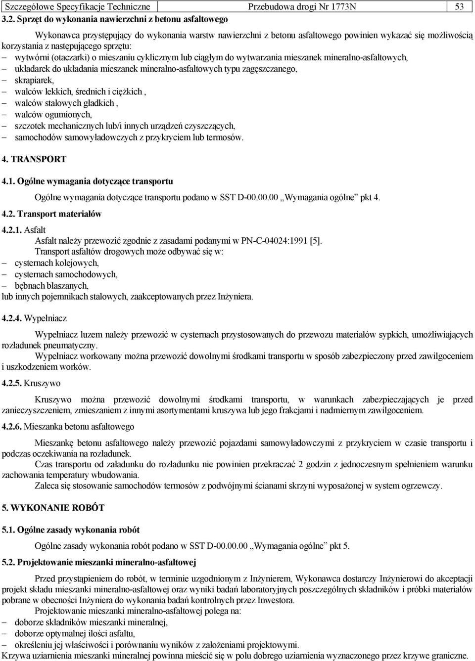 wytwórni (otaczarki) o mieszaniu cyklicznym lub ciągłym do wytwarzania mieszanek mineralno-asfaltowych, układarek do układania mieszanek mineralno-asfaltowych typu zagęszczanego, skrapiarek, walców