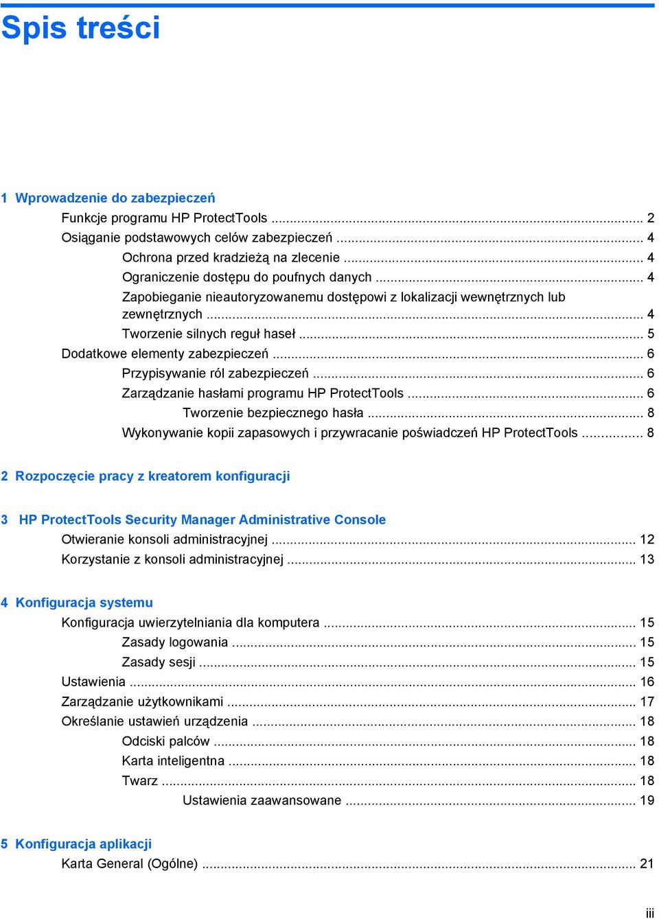 .. 5 Dodatkowe elementy zabezpieczeń... 6 Przypisywanie ról zabezpieczeń... 6 Zarządzanie hasłami programu HP ProtectTools... 6 Tworzenie bezpiecznego hasła.